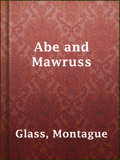 Title details for Abe and Mawruss by Montague Glass - Available